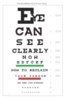 Eye Can See Clearly Now : How to reclaim your vision and keep your eyesight forever - Book