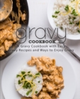 Gravy Cookbook : A Gravy Cookbook with Easy Gravy Recipes - Book