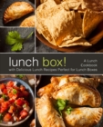 Lunch Box! : A Lunch Cookbook with Delicious Lunch Recipes - Book