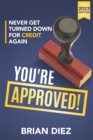 You're Approved! : Never Get Turned Down For Credit Again. - Book