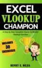 Excel Vlookup Champion : A Step by Step Complete Course to Master Vlookup Function in Microsoft Excel - Book