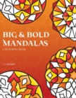 Big and Bold Mandalas Colouring Book : 50 Simple Mandalas with Thick Lines and Large Spaces for Easy Colouring - Book