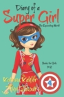 Diary of a SUPER GIRL - Book 4 : The Expanding World: Books for Girls 9-12 - Book