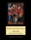 Tulips and Anemones : Renoir Cross Stitch Pattern - Book