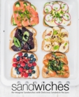 Sandwiches : Re-Imagine Sandwiches with Delicious Sandwich Recipes - Book