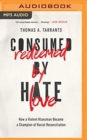 CONSUMED BY HATE REDEEMED BY LOVE - Book