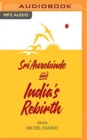 SRI AUROBINDO INDIAS REBIRTH - Book