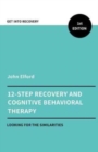 Twelve Step Recovery and Cognitive Behavioral Therapy - Book