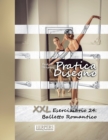Pratica Disegno - XXL Eserciziario 24 : Balletto Romantico - Book