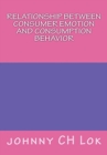 Relationship Between Consumer Emotion And Consumption Behavior - Book