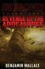 Revenge of the Apocalypse : A Duck & Cover Adventure - Book
