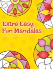 Extra Easy Fun Mandalas Colouring Book For Kids : 40 Very Simple Mandala Designs For Young Children - Book