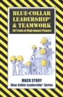 Blue-Collar Leadership & Teamwork : 30 Traits of High Impact Players - Book
