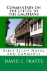 Commentary on the Letter to the Galatians : Bible Study Notes and Comments - Book