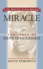 Miracle (Master Class Series) : The Ideas of Neville Goddard - Book