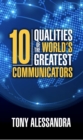 The Ten Qualities of the World's Greatest Communicators - Book