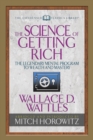 The Science of Getting Rich (Condensed Classics) : The Legendary Mental Program to Wealth and Mastery - Book