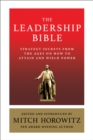 The Leadership Bible : Strategy Secrets From Across the Ages on How to Attain and Wield Power - Book