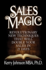 Sales Magic : Revolutionary New Techniques That Will Double Your Sales in 21 Days - Book