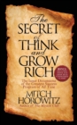 The Secret of Think and Grow Rich : The Inner Dimensions of the Greatest Success Program of All Time - Book