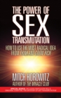 The Power of Sex Transmutation : How to Use the Most Radical Idea from Think and Grow Rich - Book