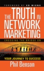 The Truth in Network Marketing : Crossing the Bridge on Your Journey to Success - Book