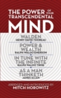 The Power of Your Transcendental Mind (Condensed Classics) : Walden, In Tune with the Infinite, Power & Wealth, As a Man Thinketh - Book