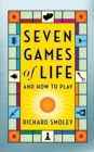 Seven Games of Life : And How to Play - Book