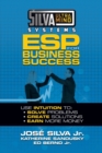 Silva Ultramind Systems ESP for Business Success : Use Intuition to: Solve Problems, Create Solutions, Earn More Money - Book