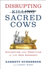 Disrupting Sacred Cows : Revealing the Sacred Truths for a Life of Prosperity, Love and Legacy - Book