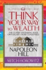 Think Your Way to Wealth (Condensed Classics) : The Master Plan to Wealth and Success from the Author of Think and Grow Rich - eBook