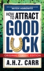 How to Attract Good Luck (Original Classic Edition) - eBook