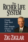 The Richer Life System : Create Your Best Life - One Simple Choice at at Time - eBook