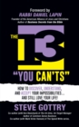 The 13 You Can'ts : How to Discover, Understand, and Accept Your Impossibilites...And Still Love Your Life! - eBook