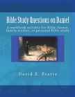 Bible Study Questions on Daniel : A workbook suitable for Bible classes, family studies, or personal Bible study - Book