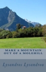 Make A Mountain Out Of A Molehill - Book