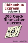 Chihuahua Express Volume 5 : 200 Quick Nine-letter Puzzles - Book