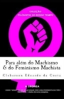Para alem do Machismo & do Feminismo Machista - Book
