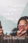 Prescription Scriptures Vol. 4 Children : A Heritage of The Lord - Book