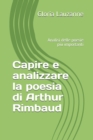 Capire e analizzare la poesia di Arthur Rimbaud : Analisi delle poesie piu importanti - Book