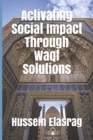 Activating Social Impact Through Waqf Solutions - Book
