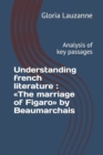 Understanding french literature : The marriage of Figaro by Beaumarchais: Analysis of key passages - Book