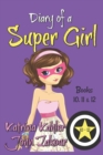Diary of a SUPER GIRL - Books 10 - 12 : Books for Girls 9 - 12 - Book
