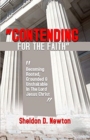 Contending For The Faith : Becoming Rooted, Grounded & Unshakable In The Lord Jesus Christ - Book