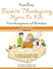 Favorite Hymns for Thanksgiving (Volume 1) : A Collection of Five Easy Hymns for the Late Beginner Piano Student - Book