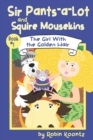 Sir Pants-a-Lot and Squire Mousekins : The Girl With the Golden Hair - Book