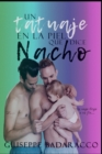 Un tatuaje en la piel que dice Nacho - Book