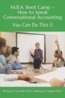 M.B.A. Boot Camp : How to Speak Conversational Accounting You Can Do This!! - Book