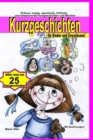 Kurzgeschichten fur Kinder und Erwachsene : Lustige, spannende, froehliche und entspannende Kurzgeschichten und Marchen! - Book