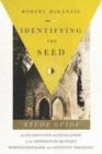 Identifying The Seed : Study Guide: An Examiniation and Evaluation of the Differences Between Dispensationalism and Covenant Theology - Book